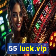 55 luck.vip